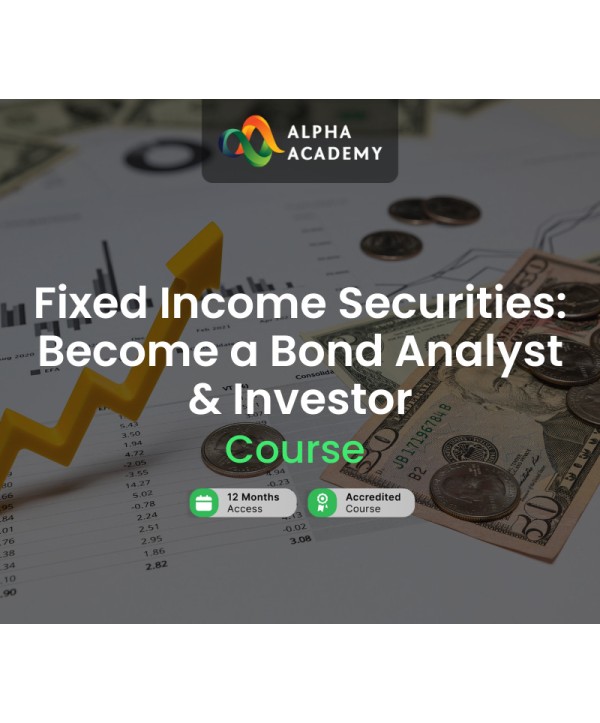 Fixed Income Securities: Become a Bond Analyst & Investor Alpha Academy Code Key GLOBAL